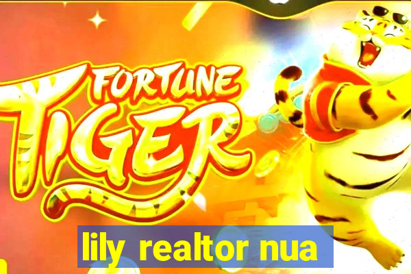 lily realtor nua